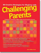 80 Creative Strategies for Working with Challenging Parents - Wilde, Jerry, PH.D.