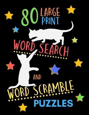 80 Large Print Word Search And Word Scramble Puzzles: Perfect Brain Exercise And Relaxation Therapy. Large Size. Adjective Words Theme. Cat Silhouettes On Black Book Cover. - Press, Ts Puzzle