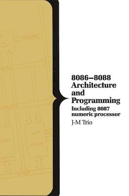 8086/8088 Architecture and Programming - Triol, J.