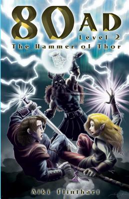 80AD - The Hammer of Thor (Book 2) - Flinthart, Aiki, and Seabaugh, Jason (Cover design by)