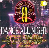 80's Greatest Rock Hits, Vol. 10: Dance All Night - Various Artists