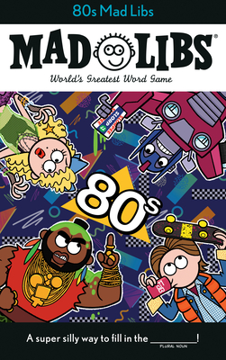 80s Mad Libs: World's Greatest Word Game - Bisantz, Max