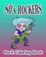 80's Rockers (Rock Coloring Book)