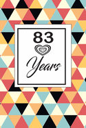 83 years: 83rd eighty-third Birthday Gift for Women eighty three year old daughter, son, boyfriend, girlfriend, men, wife and husband, cute and funny blank lined Gifts Notebook, journal, Diary, planner