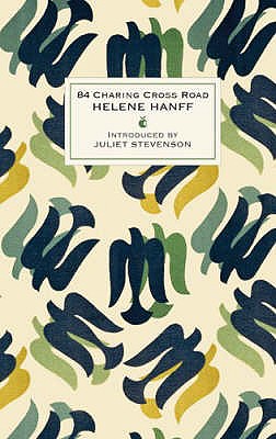 84 Charing Cross Road - Hanff, Helene, and Stevenson, Juliet (Introduction by)