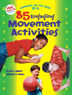 85 Engaging Movement Activities, Learning on the Move, K-6 Series - Weikart, Phyllis S, and Carlton, Elizabeth B