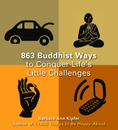 863 Buddhist Ways to Conquer Life's Little Challenges