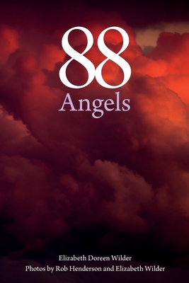 88 Angels - Wilder, Elizabeth Doreen, and Henderson, Rob (Photographer)