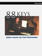 88 Keys: Piano Music by Carl Schroeder