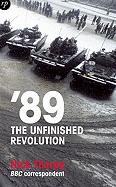 89: The Unfinished Revolution: Power and Powerlessness in Eastern Europe