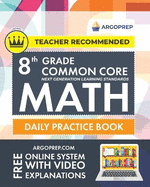 8th Grade Common Core Math: Daily Practice Workbook - Part I: Multiple Choice 1000+ Practice Questions and Video Explanations Argo Brothers (Common Core Math by ArgoPrep)