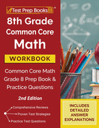 8th Grade Common Core Math Workbook: Common Core Math Grade 8 Prep Book and Practice Questions [2nd Edition]