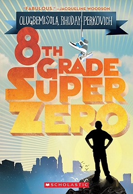 8th Grade Superzero - Rhuday-Perkovich, Olugbemisola