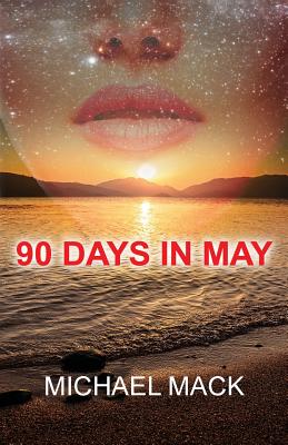 90 Days in May - Mack, Michael