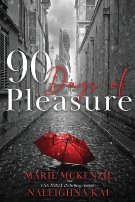 90 Days of Pleasure - McKenzie, Marie, and Kai, Naleighna, and J L, Woodson (Cover design by)