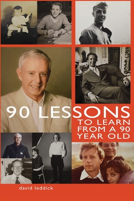 90 Lessons to Learn From a 90-Year-Old - Leddick, David