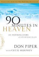 90 Minutes in Heaven: An Inspiring Story of Life Beyond Death - Piper, Don, and Murphey, Cecil, Mr.