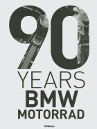 90 Years BMW Motorrad - Gassebner, Jurgen, and Bolt, Martin, and Dukes, Andy (Contributions by)