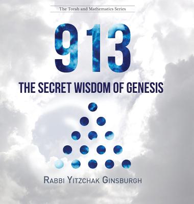 913: The Secret Wisdom of Genesis - Ginsburgh, Yitzchak, Rabbi, and Genuth, Rabbi Moshe (Editor)