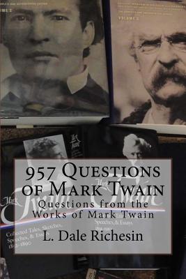 957 Questions of Mark Twain: Questions from the Works of Mark Twain - Richesin, L Dale