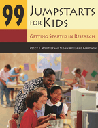 99 Jumpstarts for Kids: Getting Started in Research