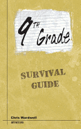 9th Grade Survival Guide - Wardwell, Chris
