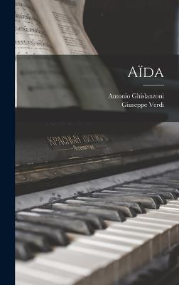 Ada - Verdi, Giuseppe, and Ghislanzoni, Antonio