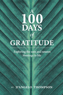 A 100 Days of Gratitude: Gratitude Volume 1