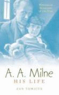 A.A. Milne: His Life