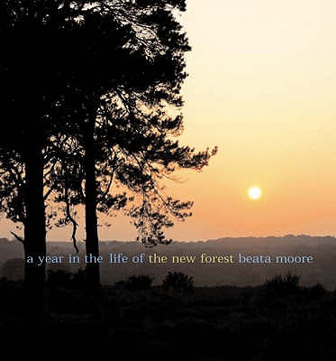 A A Year in the Life of the New Forest - Moore, Beata