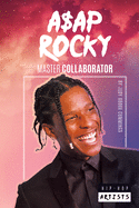 A$ap Rocky: Master Collaborator: Master Collaborator