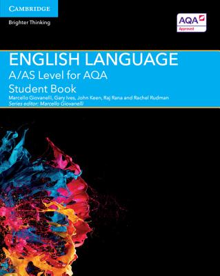 A/AS Level English Language for AQA Student Book - Giovanelli, Marcello (Editor), and Ives, Gary, and Keen, John