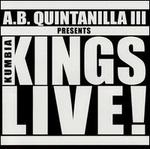 A.B. Quintanilla III Presents Kumbia Kings