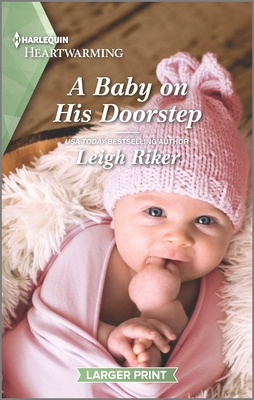 A Baby on His Doorstep: A Clean and Uplifting Romance - Riker, Leigh