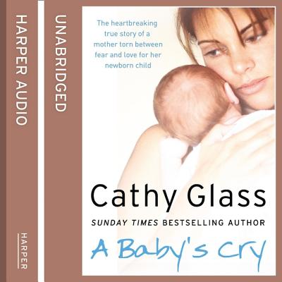 A Baby's Cry - Glass, Cathy, and Fairman, Denica (Read by)