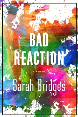 A Bad Reaction: A Memoir - Bridges, Sarah