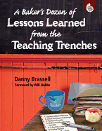 A Baker's Dozen of Lessons Learned from the Teaching Trenches