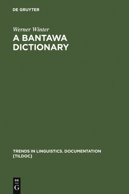 A Bantawa Dictionary - Winter, Werner, and Rai, Novel Kishore (Contributions by)