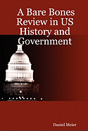 A Bare Bones Review in Us History and Government