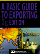 A Basic Guide to Exporting: Second Edition U.S. Department of Commerce - Hinkelman, Edward G, and Us Dept Comm, and Woznick, Alexandra