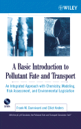 A Basic Introduction to Pollutant Fate and Transport: An Integrated Approach with Chemistry, Modeling, Risk Assessment, and Environmental Legislation