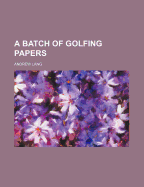 A Batch of Golfing Papers