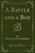 A Battle and a Boy (Classic Reprint)