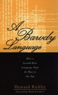 A Bawdy Language: How a Second-Rate Language Slept Its Way to the Top