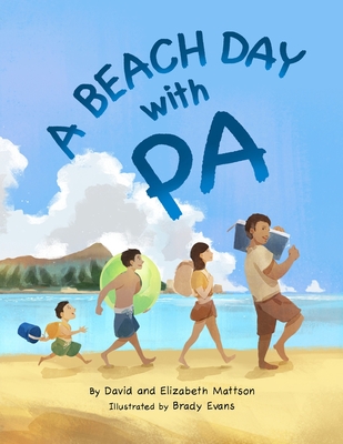 A Beach Day with Pa - Mattson, David, and Mattson, Elizabeth
