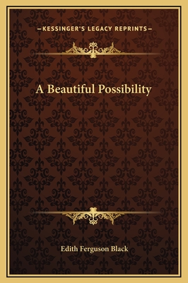 A Beautiful Possibility - Black, Edith Ferguson