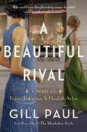 A Beautiful Rival: A Novel of Helena Rubinstein and Elizabeth Arden