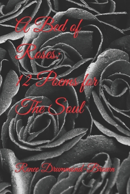 A Bed of Roses: 12 Poems for The Soul - Drummond-Brown, Renee