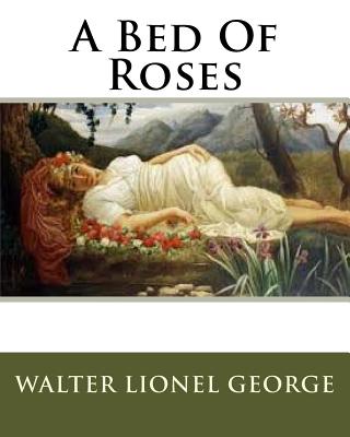 A Bed Of Roses - George, Walter Lionel