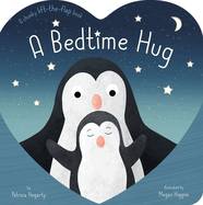 A Bedtime Hug: A Lift-The-Flap Bedtime Book